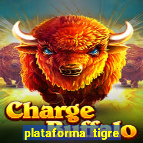 plataforma tigre pagando no cadastro